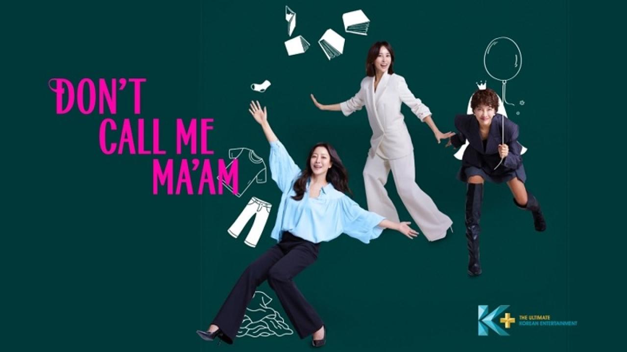 مسلسل لا تدعني سيدتي Don’t Call Me Ma’am مترجم