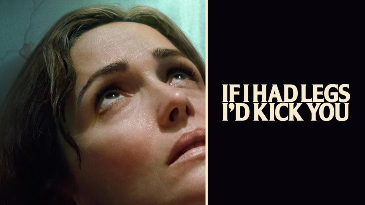 فيلم If I Had Legs I’d Kick You 2025 مترجم اون لاين