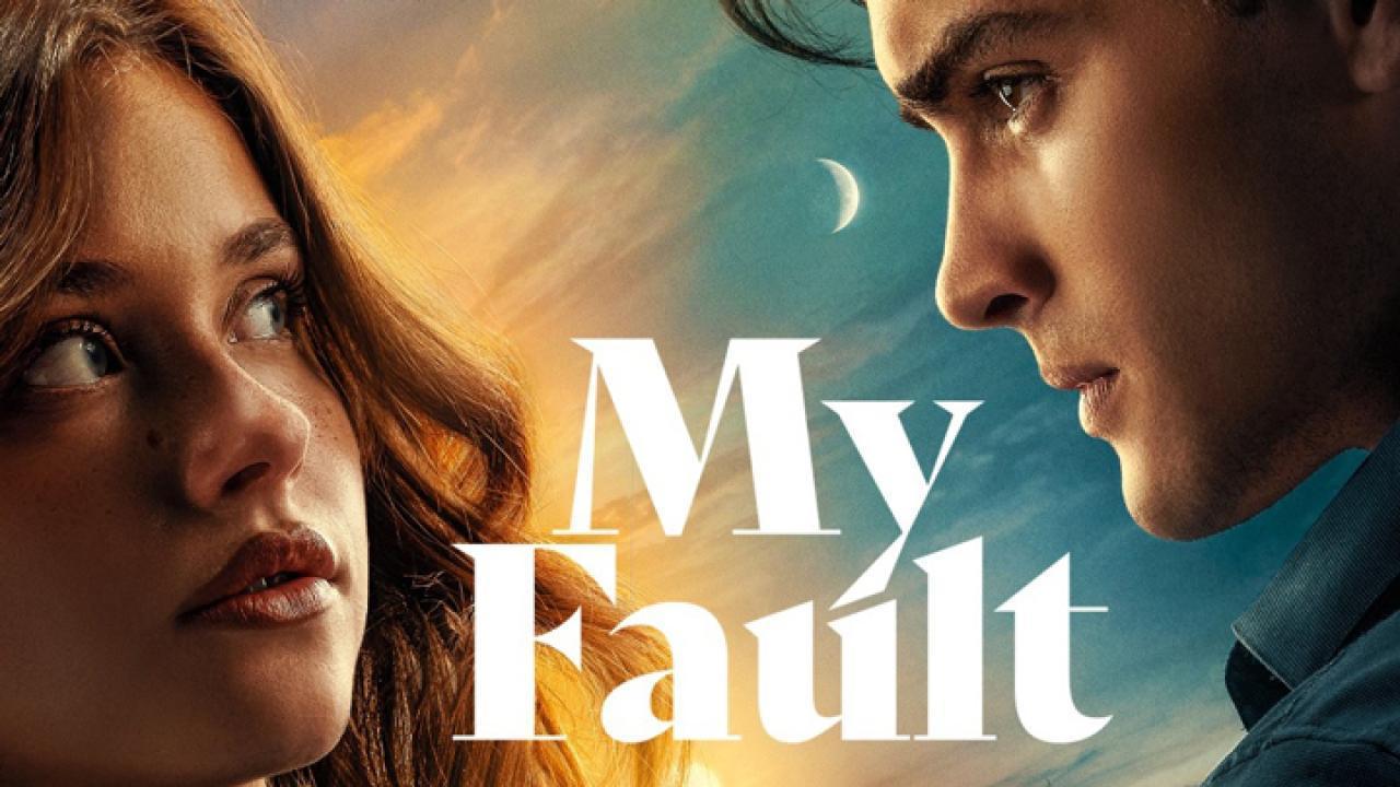 فيلم My Fault 2023 مترجم
